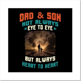 Dad and Son Not Always Eye to Eye But Always Heart to Heart Posters and Art